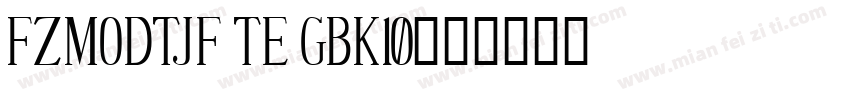 FZMODTJF TE GBK10字体转换